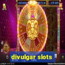 divulgar slots