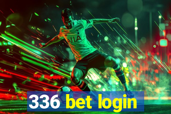 336 bet login