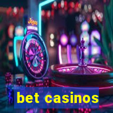 bet casinos