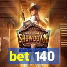 bet 140