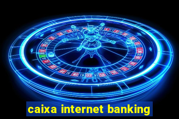 caixa internet banking