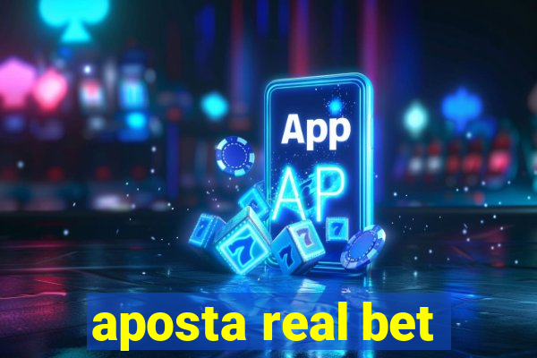 aposta real bet