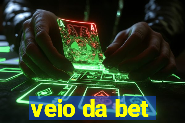 veio da bet