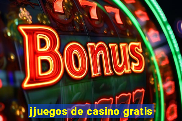 jjuegos de casino gratis