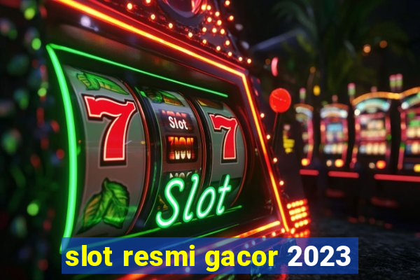 slot resmi gacor 2023