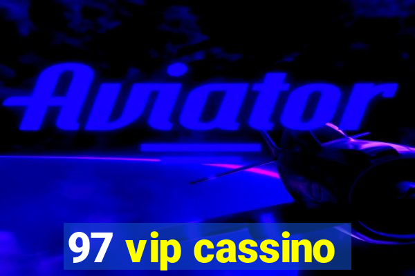 97 vip cassino