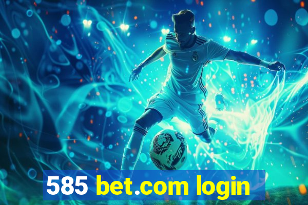 585 bet.com login