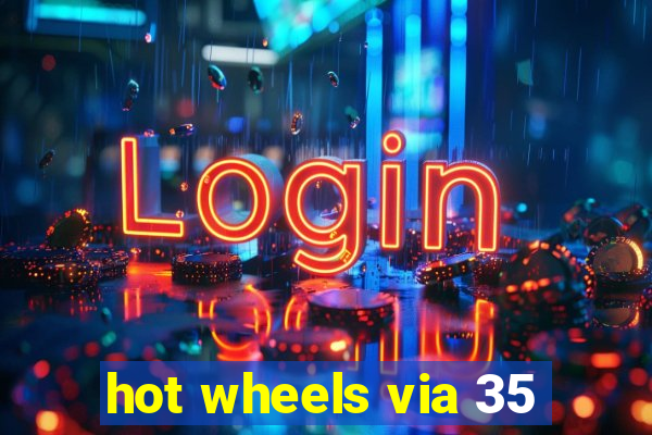 hot wheels via 35