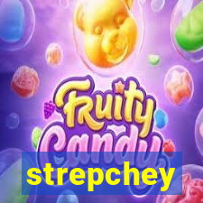 strepchey