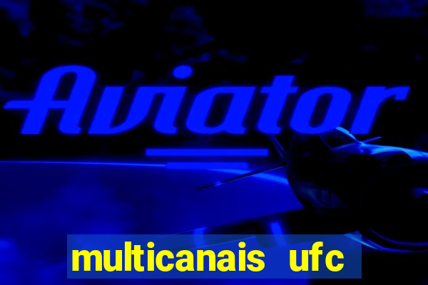 multicanais ufc fight pass