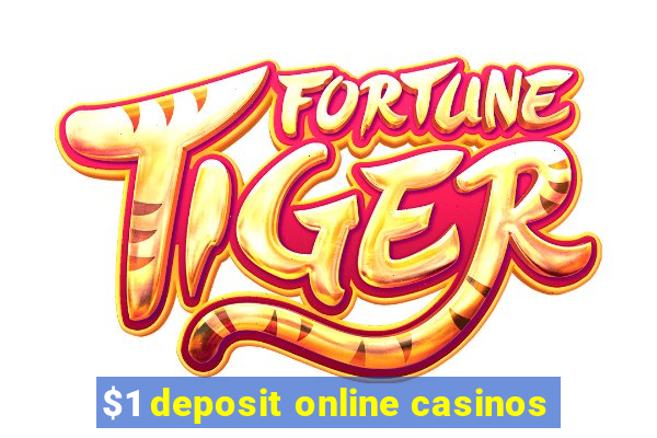 $1 deposit online casinos