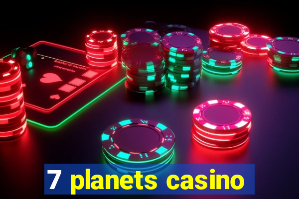 7 planets casino