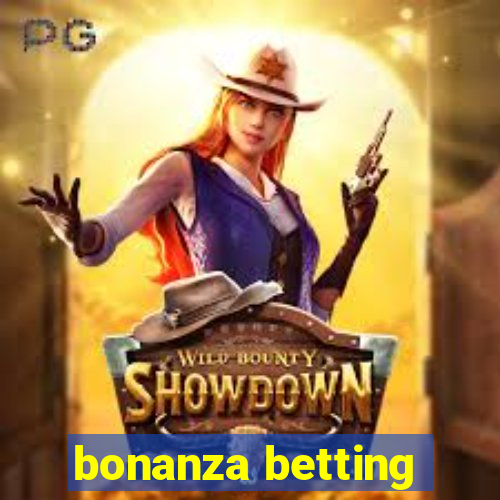 bonanza betting