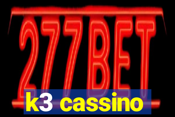 k3 cassino