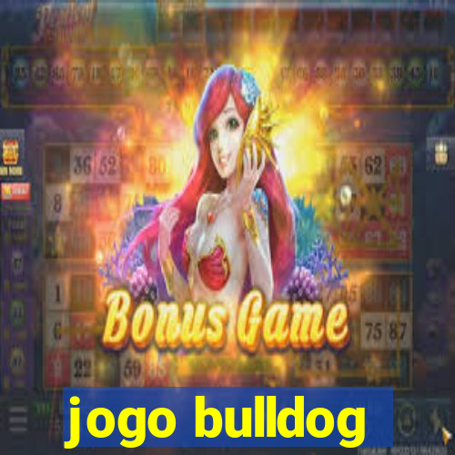 jogo bulldog