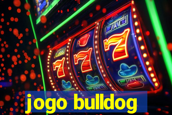 jogo bulldog