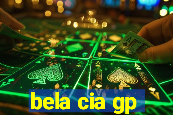 bela cia gp