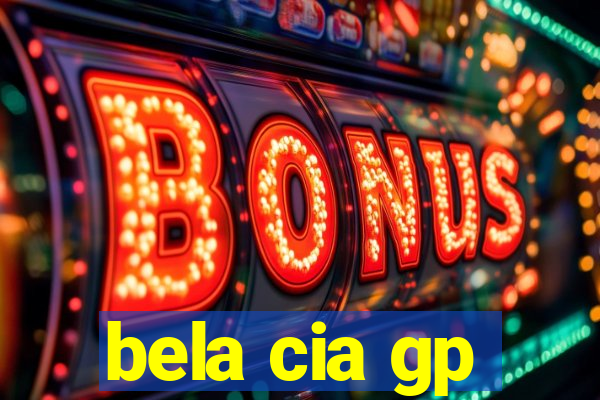 bela cia gp