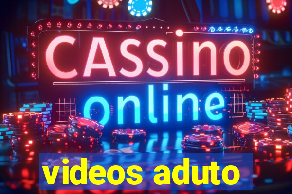 videos aduto