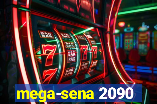 mega-sena 2090