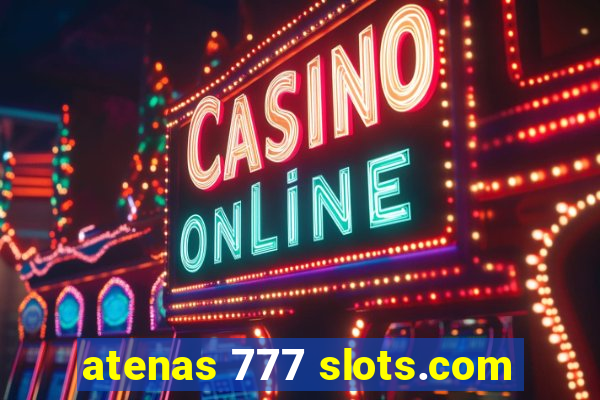 atenas 777 slots.com