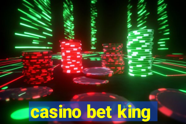 casino bet king