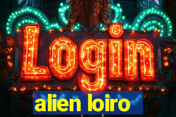 alien loiro