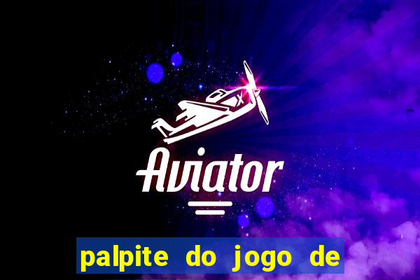 palpite do jogo de hoje futebol