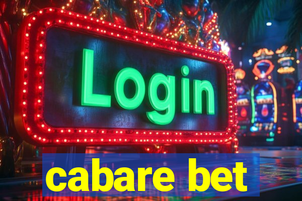 cabare bet