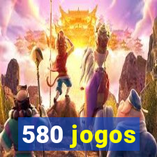 580 jogos