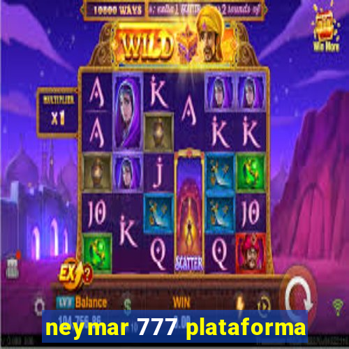 neymar 777 plataforma