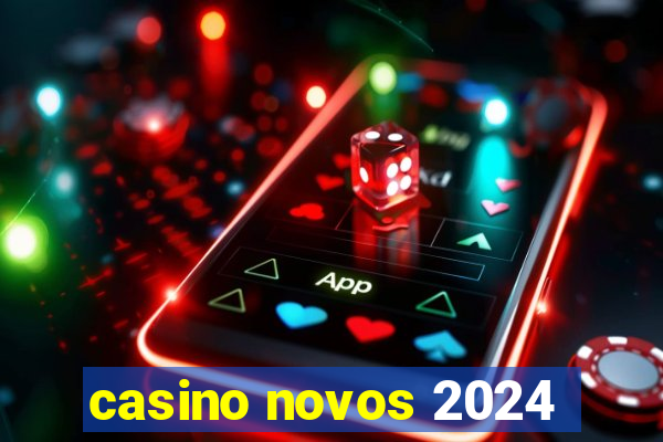 casino novos 2024