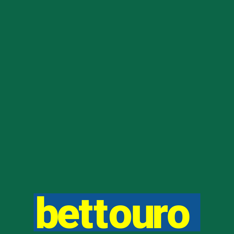 bettouro