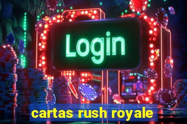 cartas rush royale