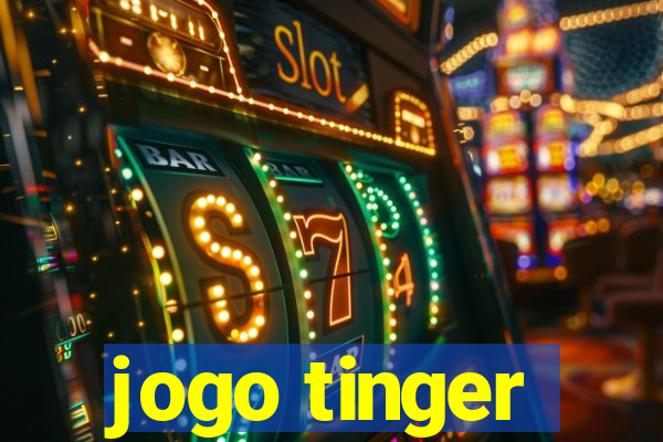 jogo tinger