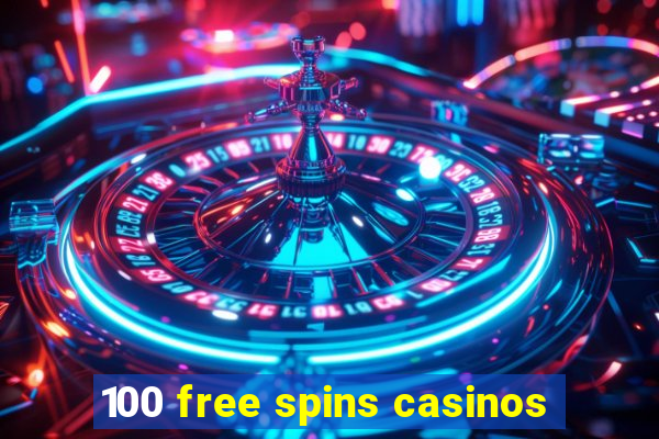 100 free spins casinos