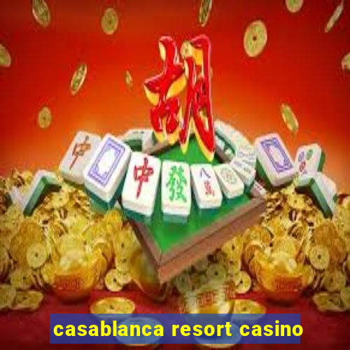 casablanca resort casino