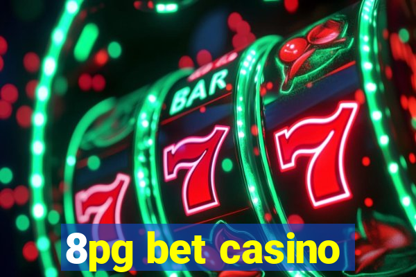 8pg bet casino