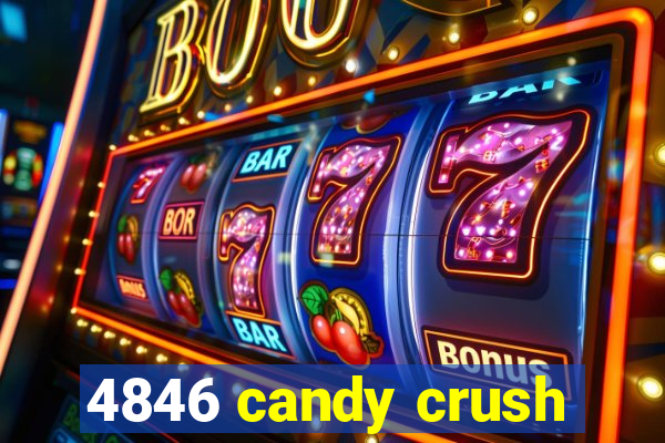 4846 candy crush