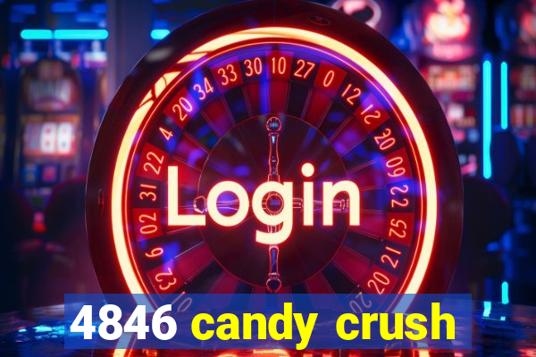 4846 candy crush