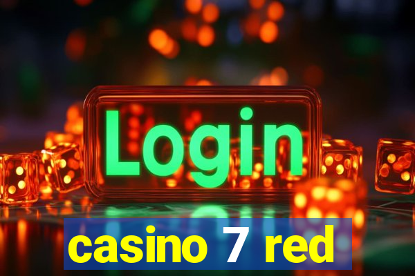 casino 7 red