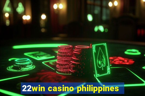 22win casino philippines