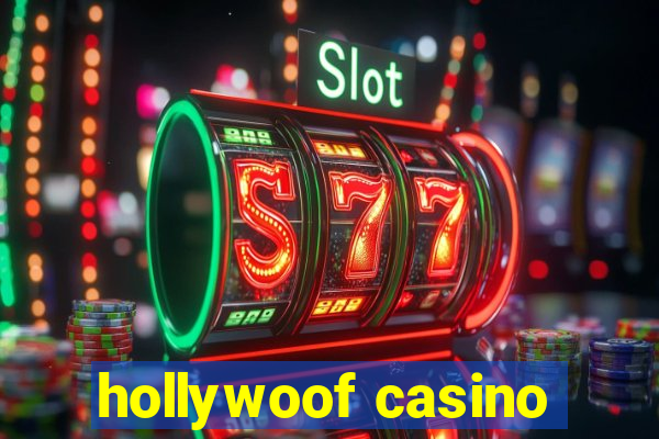 hollywoof casino