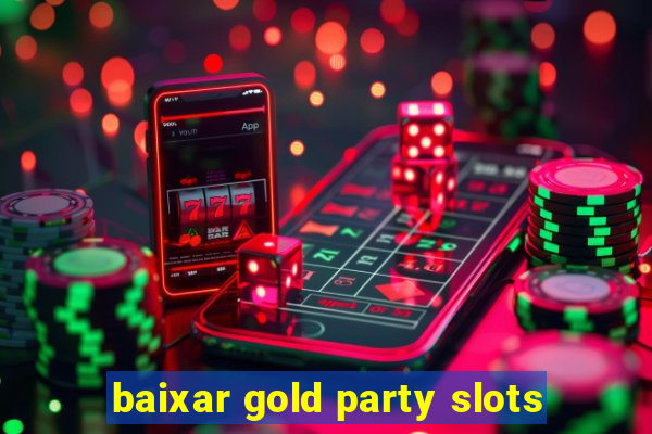 baixar gold party slots