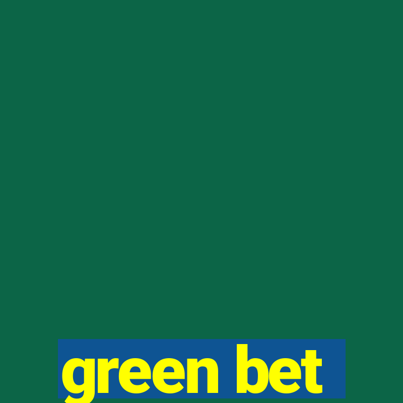 green bet