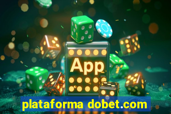 plataforma dobet.com