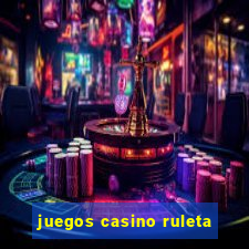 juegos casino ruleta