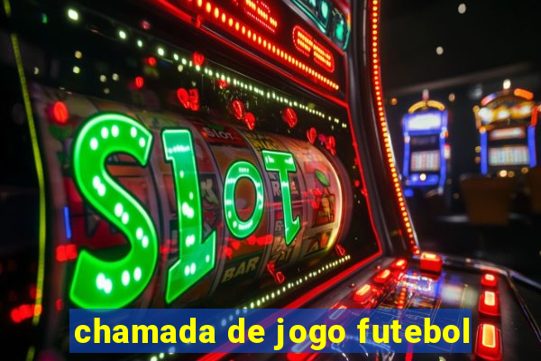 chamada de jogo futebol