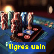 tigres ualn