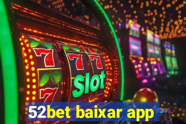 52bet baixar app